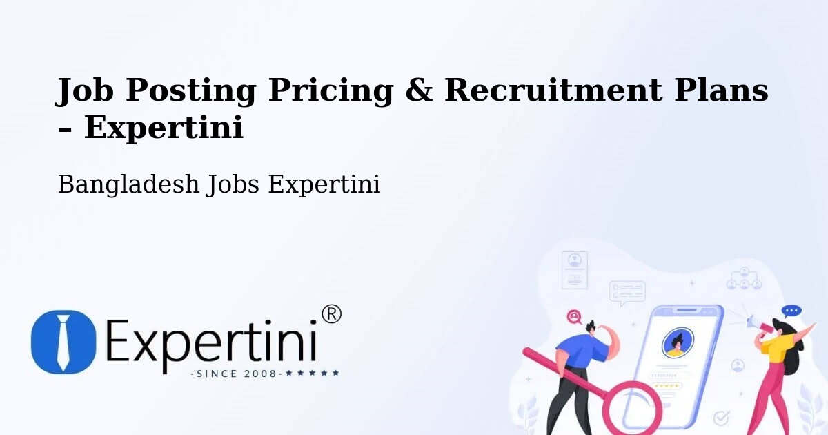 Job Posting Pricing & Recruitment Plans – Char Golora - Char Golora, Bangladesh Jobs Expertini