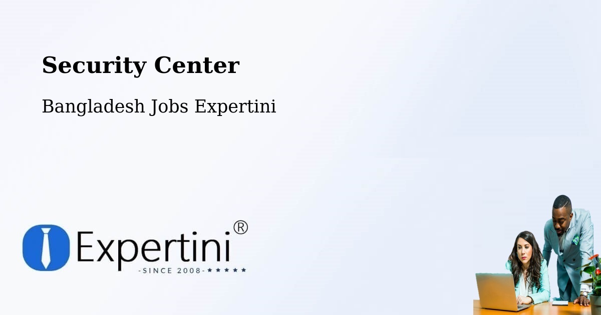 Security & Compliance – Char Golora - Bangladesh Jobs Expertini